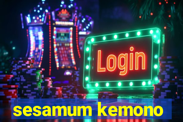 sesamum kemono